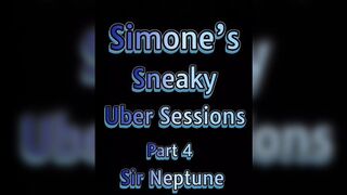 Sneaky Uber Orgasms with Simone Sir Neptune 4