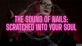 The Sound of Nails: Scratched Into Your Soul